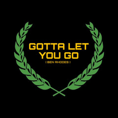 Ben Rhodes - Gotta let you go