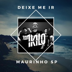 DEIXE ME IR - 1KILO, MAURINHO SP Remix