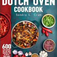 [Read] PDF 📂 The Ultimate Dutch Oven Cookbook: 600 Easy Recipes for the Most Versati