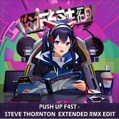 F4ST PUSH UP - STEVE THORNTON EXTENDED EDIT