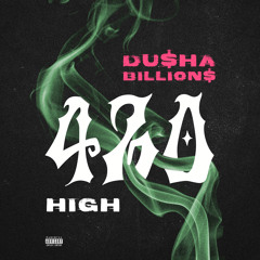 420 HIGH(prod.DU$HA BILLION$)