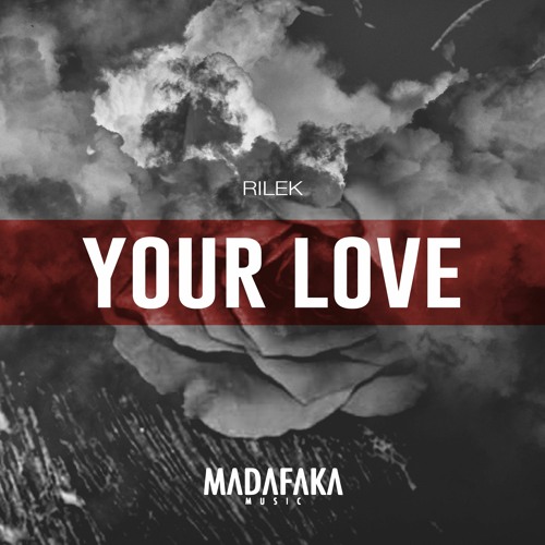Rilek - Your Love (Original Mix)