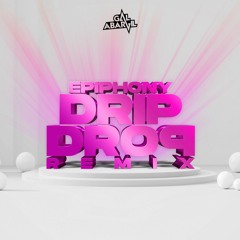 Epiphony - Drip Drop (Gal Abargil Remix)