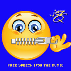 Free Speech (For the Dumb)