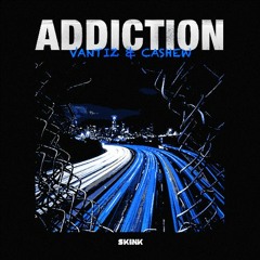 CASHEW & Vantiz - Addiction