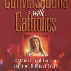 [EPUB]_DOWNLOAD$ Conversations With Catholics