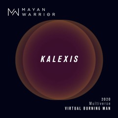 Kalexis - Mayan Warrior - Virtual Burning Man 2020
