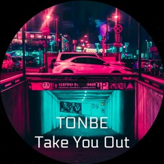 Tonbe - Take You Out - Free Download