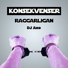 Raggarligan - Konsekvenser [BOOTLEG]