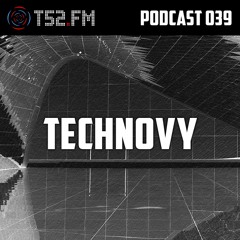 T52.FM Podcast 039 - Technovy