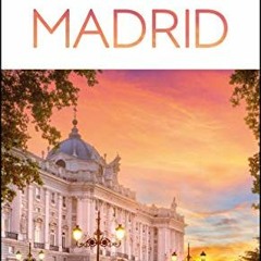 Read [PDF EBOOK EPUB KINDLE] DK Eyewitness Madrid (Travel Guide) by  DK Eyewitness 📑