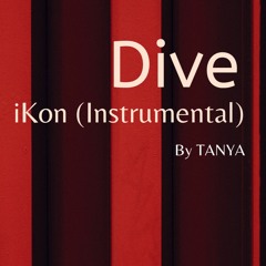 Dive (iKon) Raw - Instrumental By TANYA