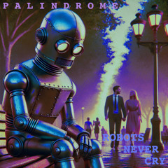 Robots Never Cry