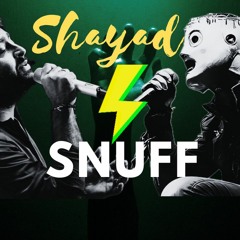 Shayad Snuff Mashup