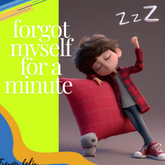 FORGOT MYSELF
