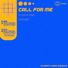 FLOPPY DISK - CALL FOR ME