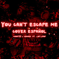 You Can't Escape Me【COVER ESPAÑOL】| CK9C | ‪elTisan‬ - ‪jgamer_14yt56‬ Ft. ‪loplipop6152‬