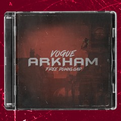 Vogue - Arkham [FREE DOWNLOAD]