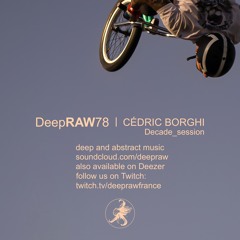 DeepRAW78 "Decade_session" by Cédric Borghi (France)