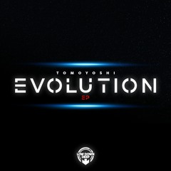 TOMOYOSHI - EVOLUTION