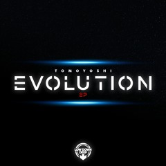 TOMOYOSHI - EVOLUTION