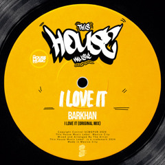 Barkhan - I Love It (Original Mix)