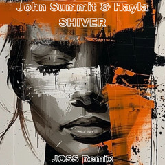 SHIVER - John Summit & Hayla (JOSS Remix)