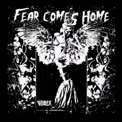 FEAR COMES HOME (DEMO)