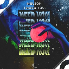 Nelson - I Need You (Original Mix)