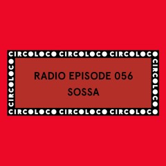 Circoloco Radio 056 - SOSSA