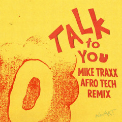 ANOTR - Talk to you (Mike Traxx Afro tech remix)