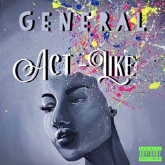Act-Like(Prod.By GeeMadeIt)