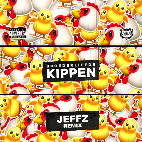 Broederliefde - Kippen (JEFFZ REMIX)