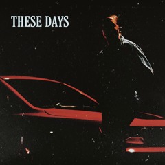 These Days [Prod. by Trey Houston]