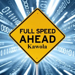 Kawola - Full Speed Ahead