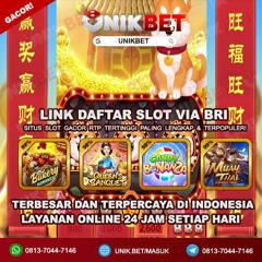 UNIKBET Link Daftar Slot BRI | Slot Deposit BRI