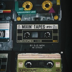 MIXIN' TAPES #04 w/ ZITECH