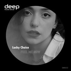 Lucky Choice - Feel Me Now (Original Mix) DHN432