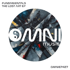OUT NOW: FUNDAMENTALS - THE LOST ART EP (OmniEP427)
