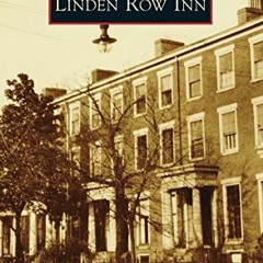 READ [PDF EBOOK EPUB KINDLE] Linden Row Inn (Images of America) by  Ginger Warder ☑️