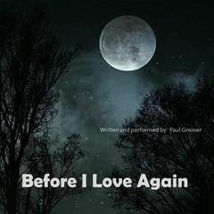 Before I Love Again (3-20-24)