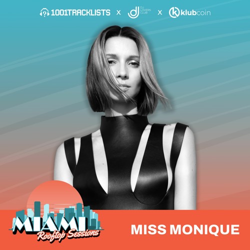 Miss Monique 1001Tracklists Exclusive Mix (Miami Rooftop Sessions