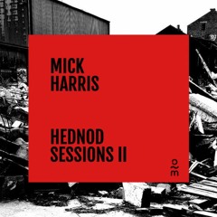 Mick Harris - Hednod Sessions II (Selected Excerpt)