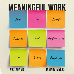 Meaningful Work By Wes Adams and Tamara Myles (Audiobook Excerpt)