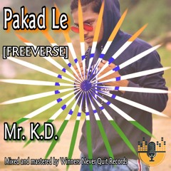 Mr. K.D. - Pakad Le [FREEVERSE]