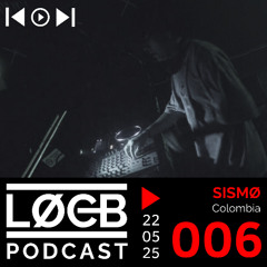 LOCB PODCAST #006 - SISMO [HARD TECHNO SCHRANZ]