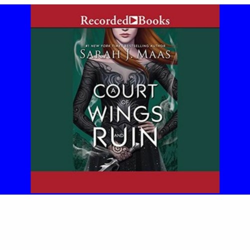 Stream (Get [pdf]) A Court of Wings and Ruin (A Court of Thorns and Roses 3) from Elliotfox960