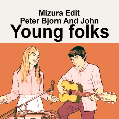 洋楽 521 Peter Bjorn And John Young Folks Listen to Peter Bjorn & John - Young Folks (Bruno Be Remix