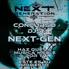 dj Kaszt3l CONCURSO NEXT GEN// NEXT GENERATION