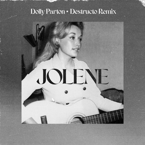Stream Jolene (Destructo Remix) by Dolly Parton Listen online for free on SoundCloud